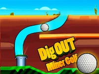 Dig out miner golf